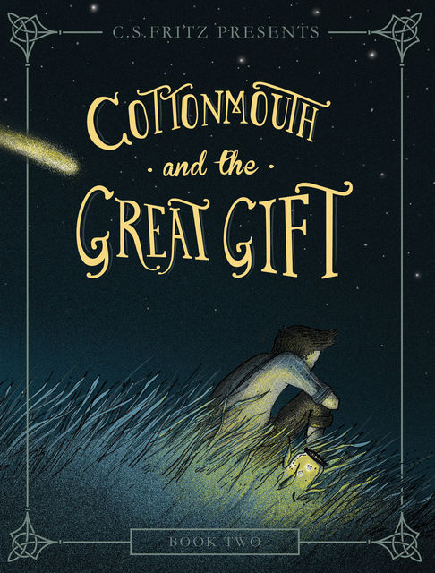 Cottonmouth and the Great Gift, C.S. Fritz