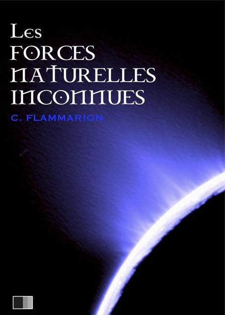 Les forces naturelles inconnues, Camille Flammarion