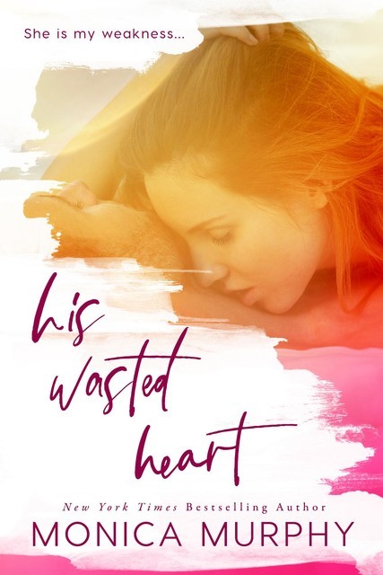 His Wasted Heart, Monica Murphy
