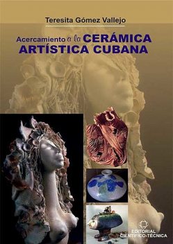 Acercamiento a la cerámica artística cubana, Teresita Gómez Vallejo