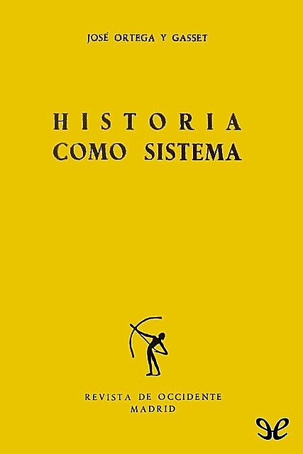 Historia como sistema, José Ortega y Gasset