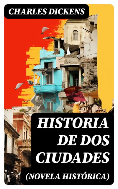 Historia de dos cuidades, Charles Dickens