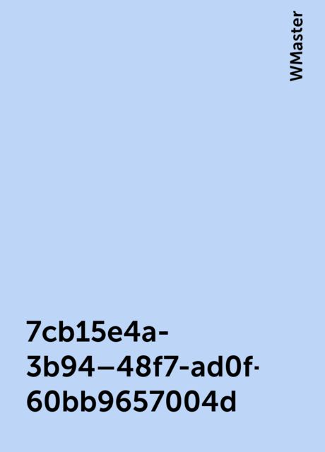 7cb15e4a-3b94–48f7-ad0f-60bb9657004d, WMaster