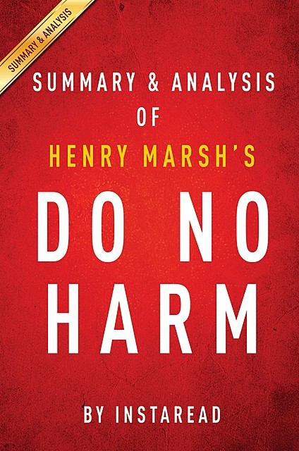 Guide to Henry Marsh’s Do No Harm by Instaread, Instaread