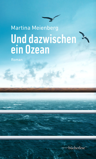 Und dazwischen ein Ozean, Martina Meienberg