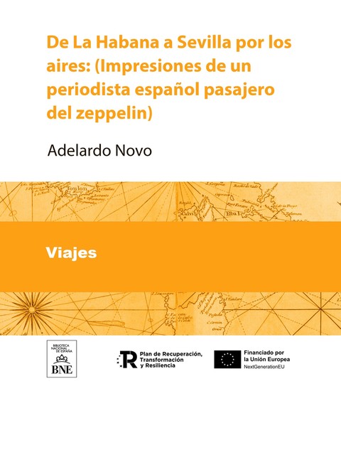 De La Habana a Sevilla por los aires (Impresiones de un periodista español pasajero del zeppelin), Adelardo Novo