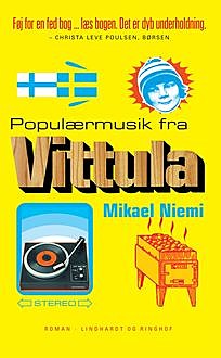 Populærmusik fra Vittula, Mikael Niemi