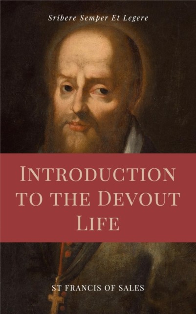 Introduction to the Devout Life, Saint Frances de Sales