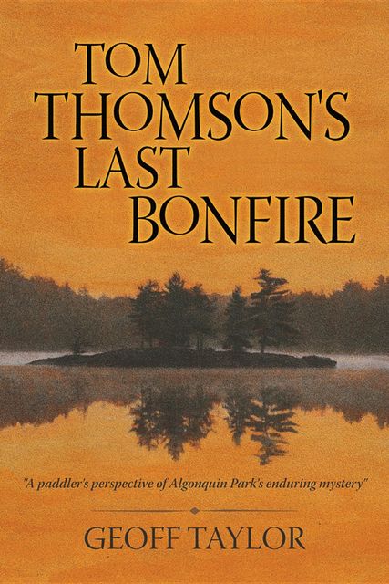 Tom Thomson's Last Bonfire, Geoff Taylor