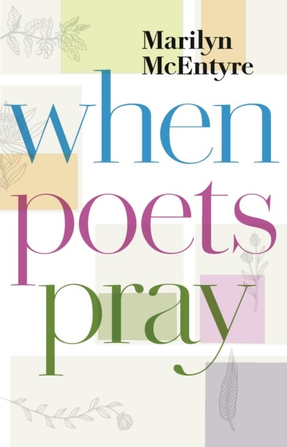 When Poets Pray, Marilyn McEntyre