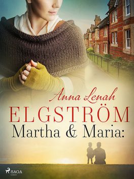 Martha & Maria: noveller, Anna Lenah Elgström
