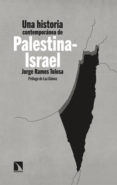 Una historia contemporánea de Palestina-Israel, Jorge Ramos Tolosa