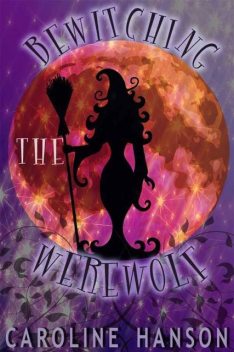 Bewitching the Werewolf, Hanson Caroline