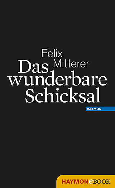 Das wunderbare Schicksal, Felix Mitterer