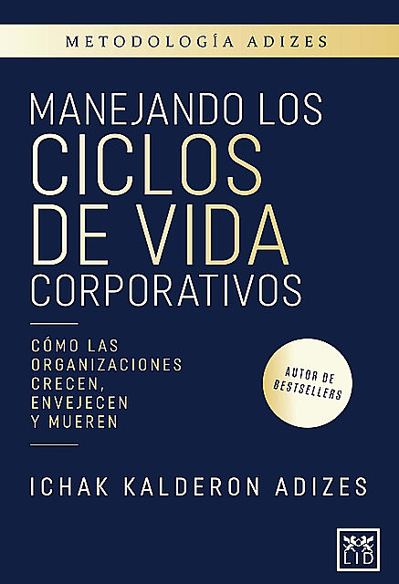 Manejando los ciclos de vida corporativos, Ichak Kalderon Adizes