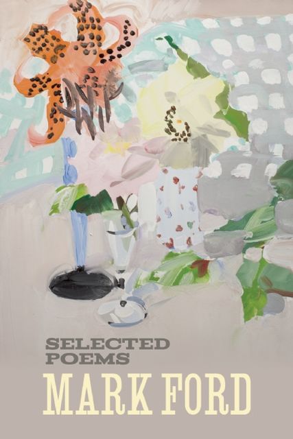 Mark Ford: Selected Poems, Mark Ford