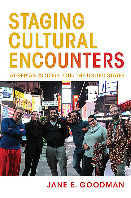 Staging Cultural Encounters, Jane E. Goodman