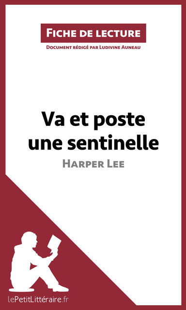 Va et poste une sentinelle d'Harper Lee (Fiche de lecture), lePetitLittéraire.fr, Ludivine Auneau