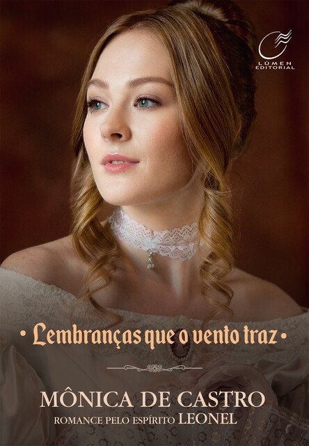 Lembranças Que o Vento Traz – Vol. 3, Leonel, Mônica De Castro