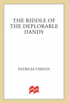 The Riddle of the Deplorable Dandy, Patricia Veryan