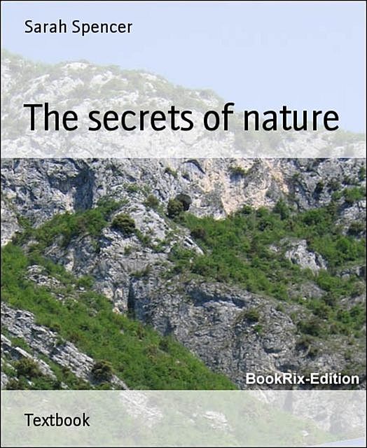 The secrets of nature, Sarah Spencer