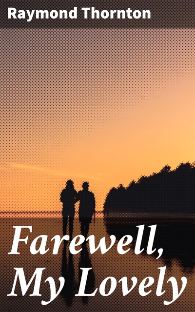 Farewell My Lovely, Raymond Chandler