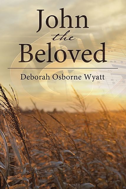 John the Beloved, Deborah Wyatt