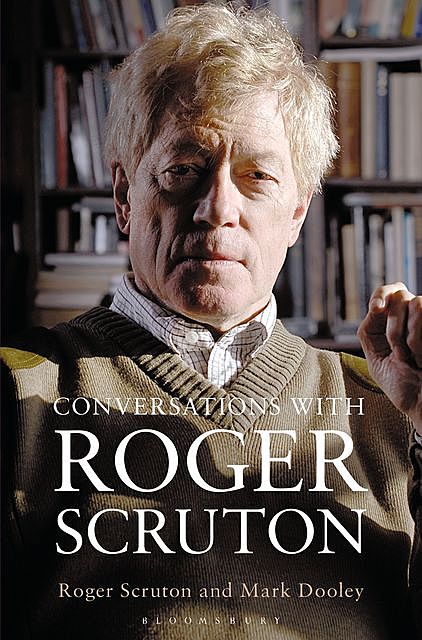 Conversations with Roger Scruton, Mark Dooley