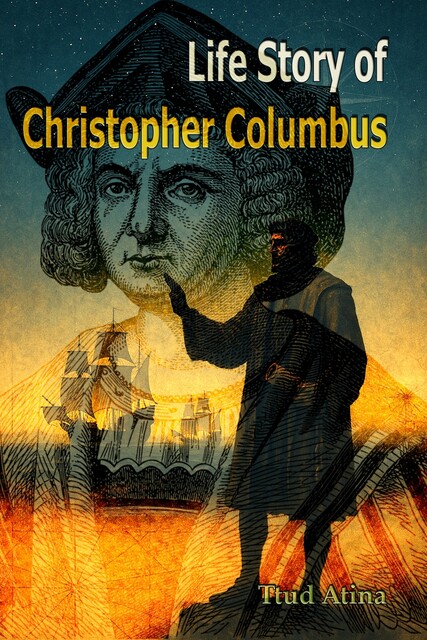 Life Story of Christopher Columbus, Ttud Atina