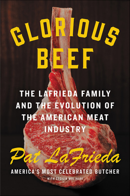 Glorious Beef, Pat LaFrieda, Cecilia Molinari
