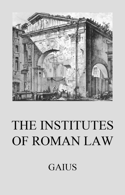 Institutes of Roman Law, Gaius