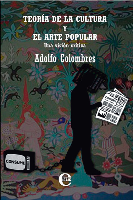 Teoría de la cultura y del arte popular, Colombres Adolfo
