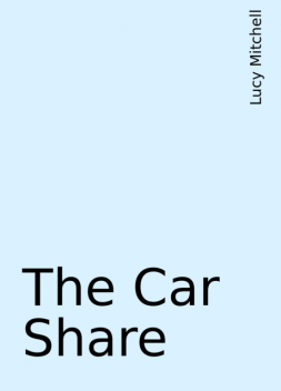 The Car Share, Lucy Mitchell