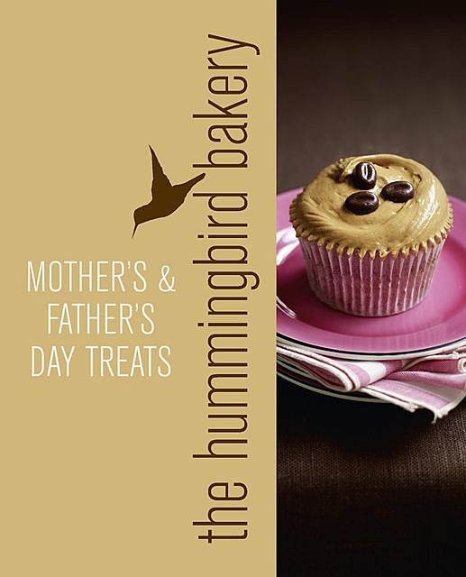 Hummingbird Bakery Mother’s and Father’s Day Treats, Tarek Malouf