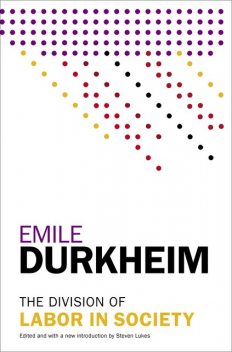 The Division of Labor in Society, Emile Durkheim