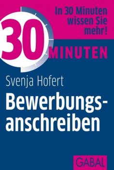 30 Minuten Bewerbungsanschreiben, Svenja Hofert