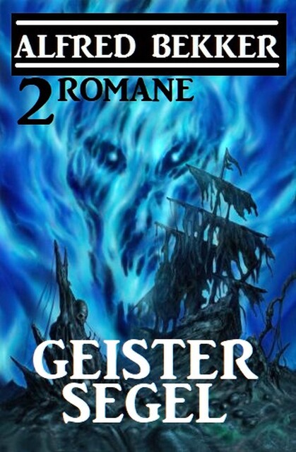 Geistersegel: 2 Romane, Alfred Bekker