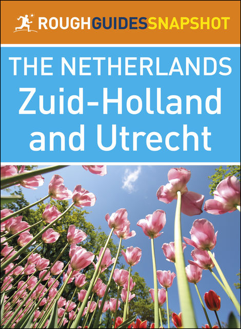 Zuid-Holland and Utrecht (Rough Guides Snapshot Netherlands), Rough Guides