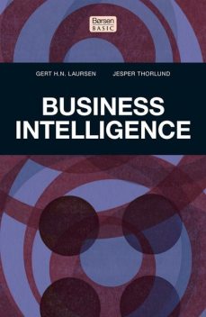 Business Intelligence, Gert H.N.Laursen, Jesper Thorlund