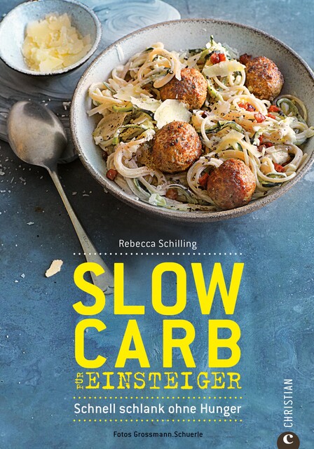 Slow Carb für Einsteiger, Grossmann Schuerle, Rebecca Schilling