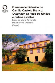 O romance histórico de Camilo Castelo Branco, Organizado por Luciene Marie Pavanelo e Paulo Motta Oliveira
