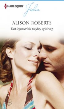The Legendary Playboy Surgeon, Alison Roberts