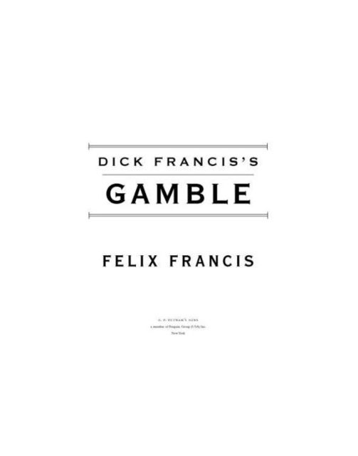 Dick Francis's Gamble, Felix Francis