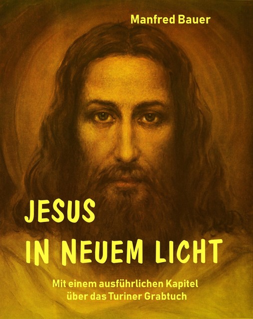 Jesus in Neuem Licht, Manfred Bauer