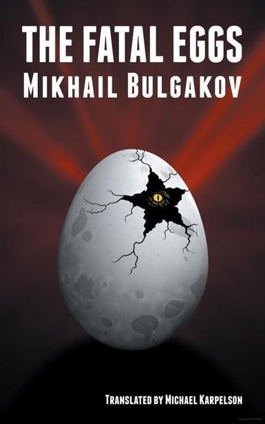 The Fatal Eggs, Mikhail Bulgakov