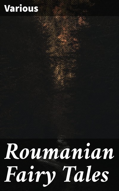 Roumanian Fairy Tales, Various