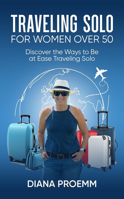 Traveling Solo For Women Over 50, Diana Proemm