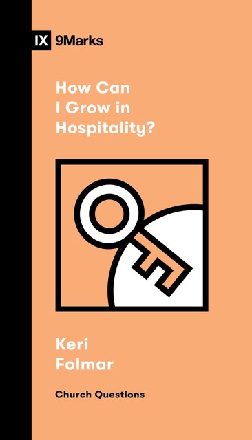 How Can I Grow in Hospitality, Keri Folmar