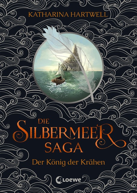 Die Silbermeer-Saga (Band 1) – Der König der Krähen, Katharina Hartwell