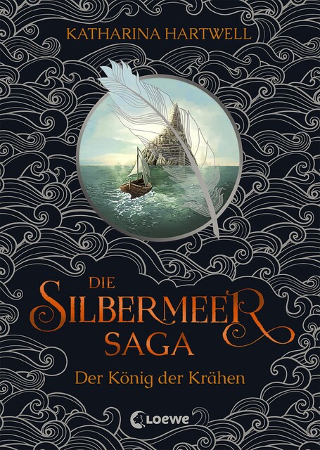 Die Silbermeer-Saga (Band 1) – Der König der Krähen, Katharina Hartwell